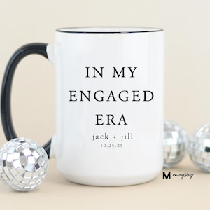 In my Engaged Era Mug, Custom Engagement Mug, Personalized Fiance Mug, Wedding Planning Mug, Bride To Be Coffee Mug, Engaged AF Mug, Future
