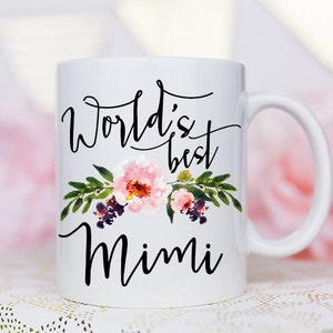 Worlds Best Mimi, Mimi Mug, Gifts for Mimi, Mimi Coffee Mug, Grandmother Gift, Coffee Mug, Nana Mug, Best Mimi Ever, nana gift, worlds best afbeelding 3