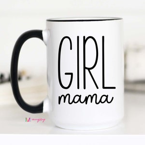 Girl Mama, Girl Mom, Baby Girl Gift, New Mom, New Mom Gift, Girl Mama Mug, Baby Shower Gift, Girl Mama Cup, Girl Moms, Girl Mama Wine 15 black rim/handle