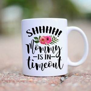 Funny Mom Coffee Cup, Funny Mommy Mug, Tired Mommy Mug, Tired Mommy, Mug for Tired mom, Timeout Chair, Mommy Mug for Friend, Timeout Mug image 3