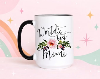 Worlds Best Mimi, Mimi Mug, Gifts for Mimi, Mimi Coffee Mug, Grandmother Gift, Coffee Mug, Nana Mug, Best Mimi Ever, nana gift, worlds best