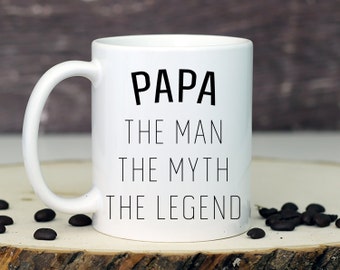 Papa Mug, The Man The Myth The Legend, Papa Gifts, Gifts for Papa, Papa Coffee Mug, Grandfather Gift, Coffee Mug, Papa man myth legend, mug