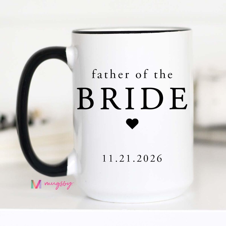 Father of the Bride Mug Wedding Gift for Bride Dad Father of the Bride Coffee Mug Wedding Morning Gift for Dad Wedding Keepsake Mug 15 / black rim