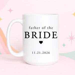Father of the Bride Mug Wedding Gift for Bride Dad Father of the Bride Coffee Mug Wedding Morning Gift for Dad Wedding Keepsake Mug image 6