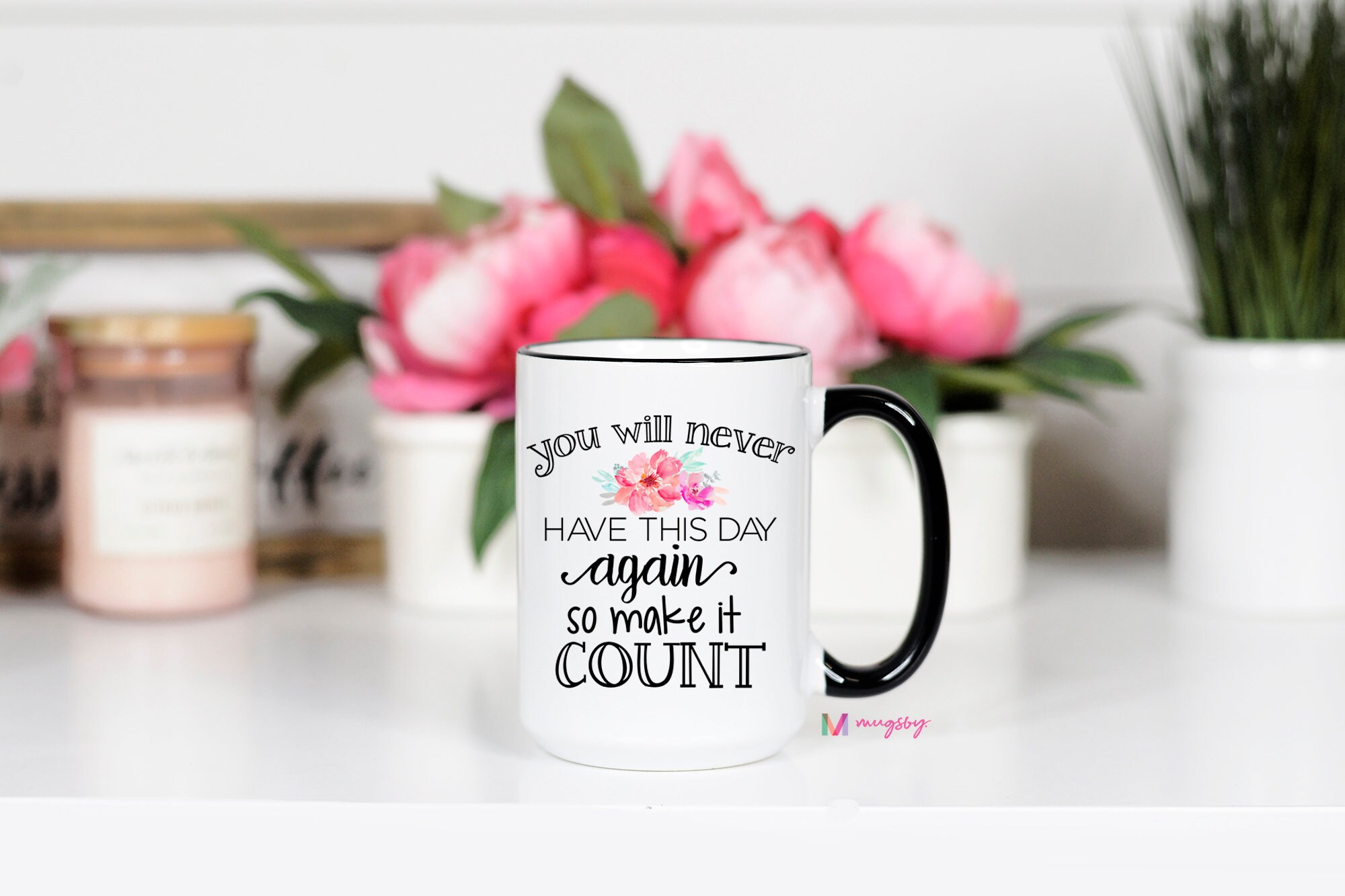 Inspirational Mug Quote Mug Motivational Mug Coffee Mug | Etsy