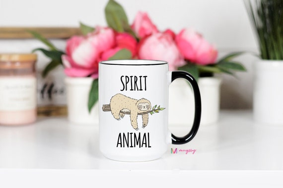 Sloth Mug, Sloth Gift, Sloth Spirit Animal Mug, Funny Sloth Gift, Funny Sloth Mug, Funny Coffee Mug, Spirit Animal Sloth, Spirit Animal mug