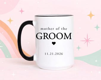 Mother of the Groom Mug Wedding Gift for Groom Mom Personalized Wedding Date Coffee Mug Mother of Groom Gift Wedding Morning Mug