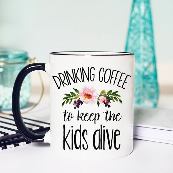 Drinking Coffee To Keep The Kids Alive Drinking Coffee To Keep The Kids Alive