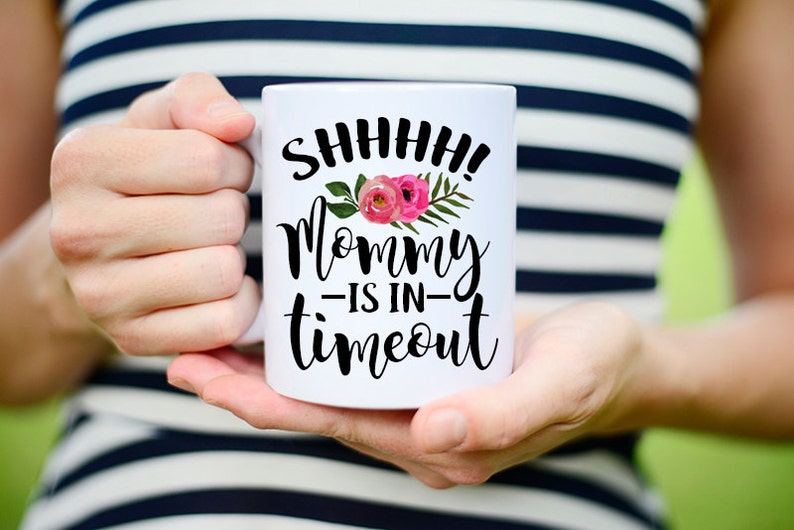 Funny Mom Coffee Cup, Funny Mommy Mug, Tired Mommy Mug, Tired Mommy, Mug for Tired mom, Timeout Chair, Mommy Mug for Friend, Timeout Mug image 4