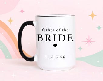 Father of the Bride Mug Wedding Gift for Bride Dad Father of the Bride Coffee Mug Wedding Morning Gift for Dad Wedding Keepsake Mug