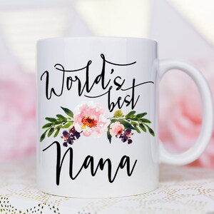 Worlds Best Nana, Nana Mug, Nana Gift, Gifts for Nana, Grandma Coffee Mug, Coffee Mug, worlds best grandma, grandma gift, grandma mug image 3