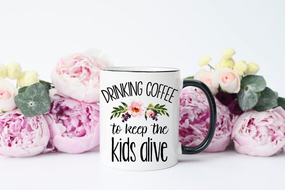 Drinking Coffee To Keep The Kids Alive Drinking Coffee To Keep The Kids Alive