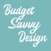BudgetSavvy Design