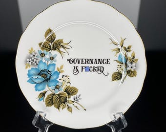 Governance Is F*cked | Ready Made | Vintage China Side Plate | Wall Art | Upcycled | Reloved | Unique Quirky Gift Idea