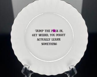 Jump The F*ck In | Ready Made | Vintage China Side Plate | Wall Art | Upcycled | Reloved | Unique Quirky Gift Idea