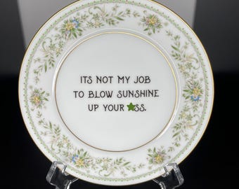 It's Not My Job To Blow Sunshine.. | Vintage China Side Plate | Wall Art | Upcycled | Reloved | Unique Quirky Gift Idea
