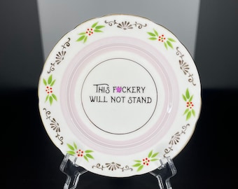 This F*ckery Will Not Stand | Ready Made | Vintage China Side Plate | Wall Art | Upcycled | Reloved | Unique Quirky Gift Idea