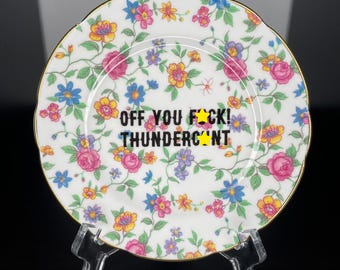 Off You F*ck! Thunderc*nt | Ready Made | Vintage China Side Plate | Wall Art | Upcycled | Reloved | Unique Quirky Gift Idea