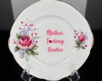 Mother F*cking Hustler | Ready Made | Vintage China Side Plate | Wall Art | Upcycled | Reloved | Unique Quirky Gift Idea