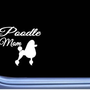 Poodle Mom j843  wide Sticker Window Decal dog