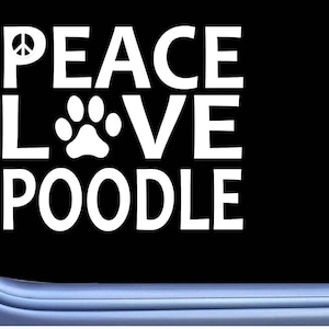 Sticker pour chien Caniche Peace Love L588 6 po. Sticker pour fenêtre