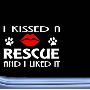 Rescue kissed L868  shelter dog adopt window decal sticker