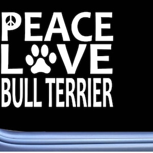 Bull Terrier Peace Love L645 Dog Sticker 6&quot; Window Decal