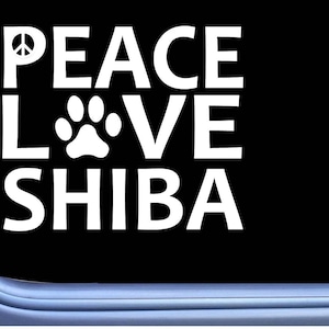 Calcomanía para ventana con el mensaje &quot;Shiba Inu Peace Love L628&quot;