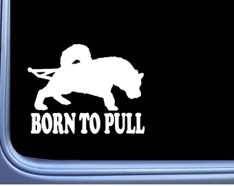 May include: White silhouette of a dog pulling on a rope with the text "Born to Pull" in white letters on a black background.