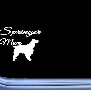 Springer Mom j835 6&quot; wide Sticker Window Decal spaniel dog