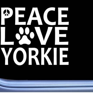 Yorkie Peace Love L642 Yorkshire Terrier Dog Sticker 6&quot; Window Decal