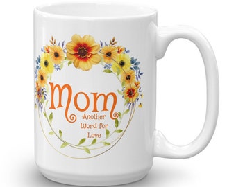 Mug for Mom with Yellow Flowers- Mother’s Day Mug-Mom Mug for Birthday - Mom Mug Present