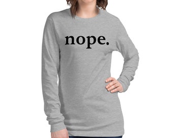 nope. Shirt, nope. Tshirt, Funny shirt for men, Funny shirt for women, Statement shirt