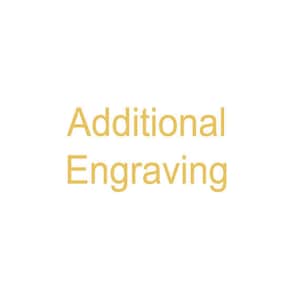 May include: The words "Additional Engraving" in a gold color are centered on a white background. The text is in a sans-serif font.