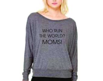 Custom for Jenny - Who Run The World? Moms! Flowy off the shoulder long sleeve tee