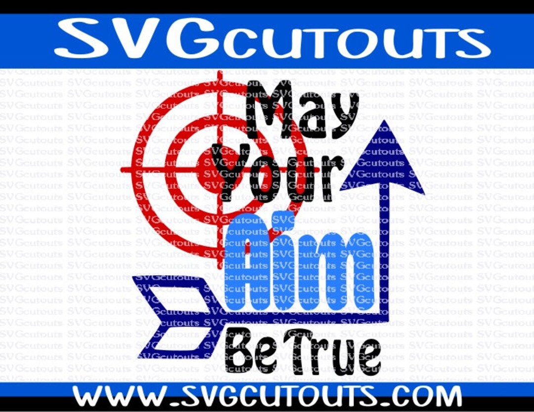 May Your Aim Be True Design SVG Eps Dxf Formats Cutting Etsy