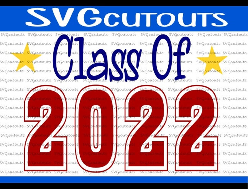 Class Of 2022 School Design SVG Eps Dxf Format Cutting Etsy Class Of 2022 School Design SVG Eps Dxf Format Cutting Etsy
