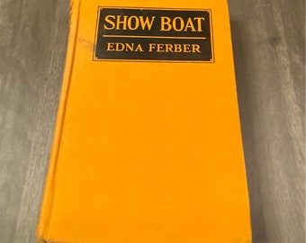 Show Boat by Edna Ferber 1926, Vintage Book, Antique Book