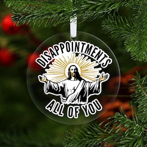 Adorno divertido de Jesús, Decepciones para todos, Jesús sarcástico, Adorno divertido para el árbol, Meme de Jesús, Regalo de broma, Amigo secreto, Adorno ofensivo