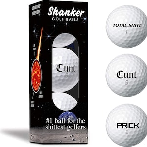 May include: A box of Shanker golf balls with the text "#1 ball for the shittest golfers." The box features a space-themed design with a red sun and a view of Earth. Three golf balls are visible, each with a vulgar word and a number.