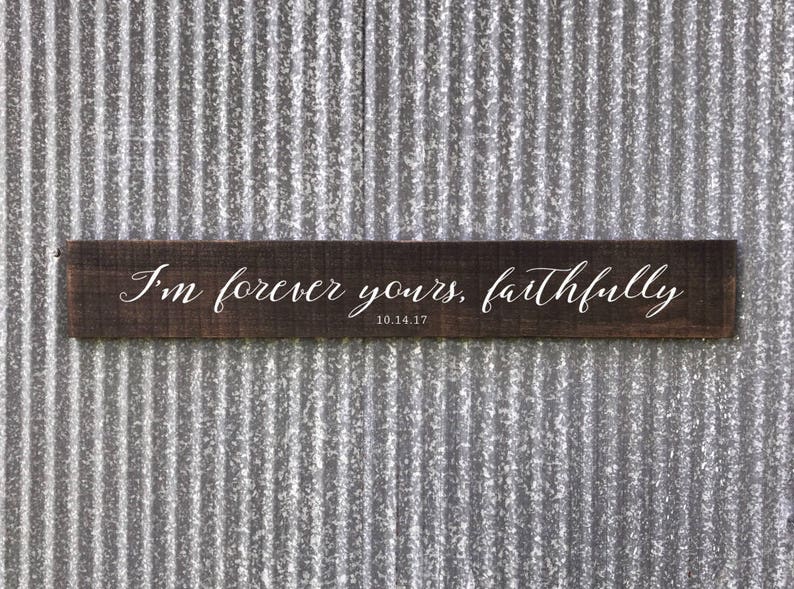 I'm Forever Yours Faithfully Sign Personalized Wedding Etsy