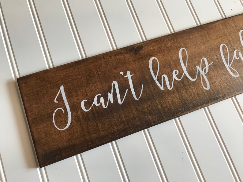 I Can't Help Falling In Love With You Wood Sign 3 sizes Etsy