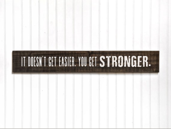 It Doesn T Get Easier You Get Stronger Sign Large Gym Signs Weight Lifting Quotes Motivational Locker Room Wood Sign