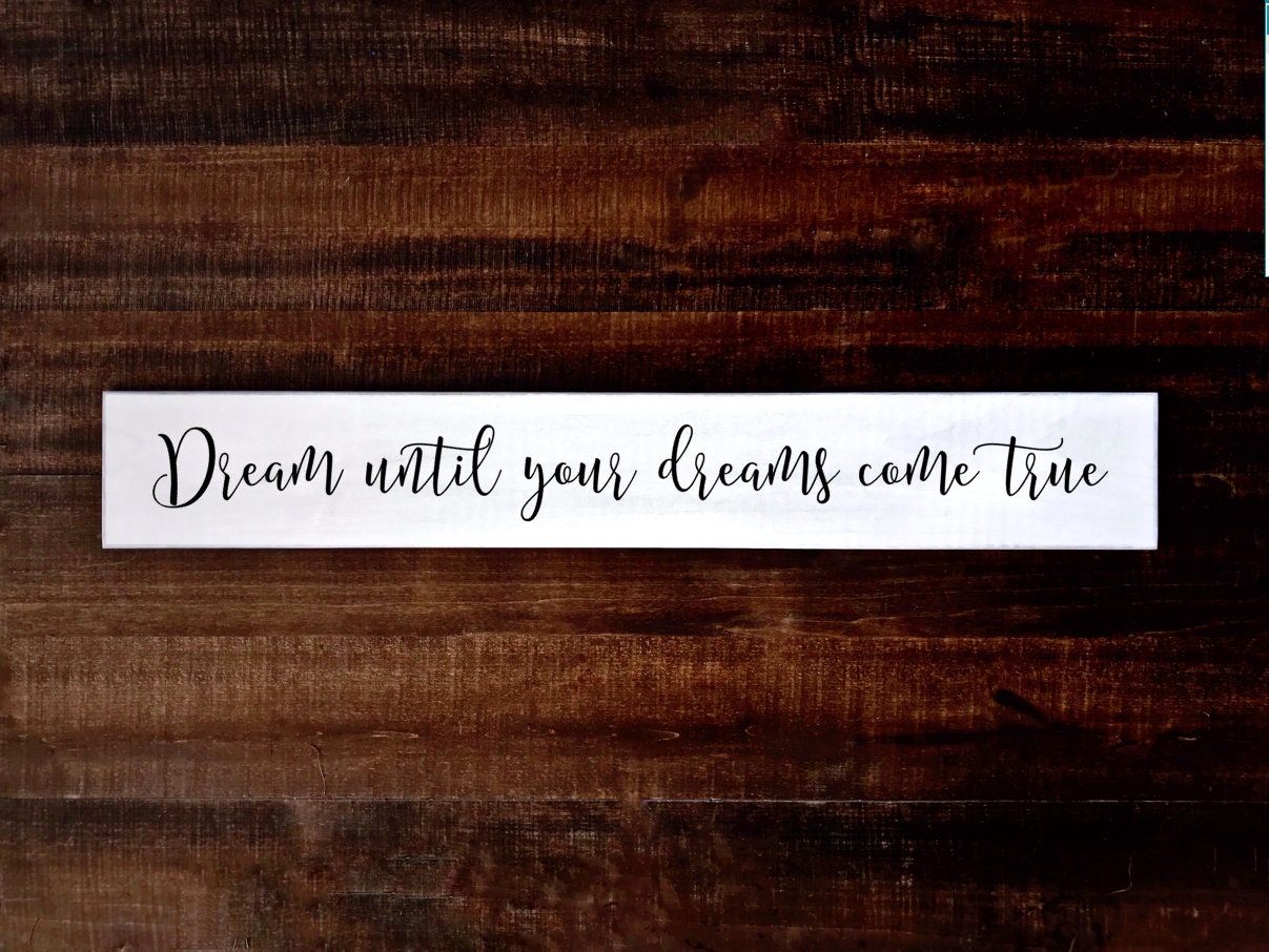 Dream Until Your Dreams Come True Sign Wood Nursery Art Etsy Dream Until Your Dreams Come True Sign Wood Nursery Art Etsy