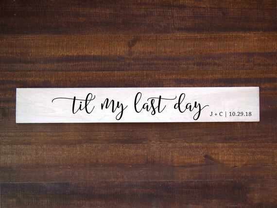 Til My Last Day Sign Til My Last Day Song Lyrics Etsy