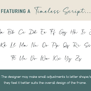 May include: A digital display featuring the text FEATURING A Timeless Script... followed by the full alphabet in both uppercase and lowercase letters in a cursive font. A note at the bottom states that the designer may make small adjustments.