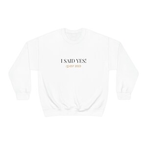 I Said Yes! Crewneck Sweatshirt