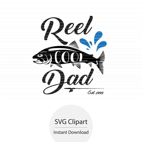 Download Download Reel Cool Dad Svg for Cricut, Silhouette, Brother Scan N Cut Cutting Machines