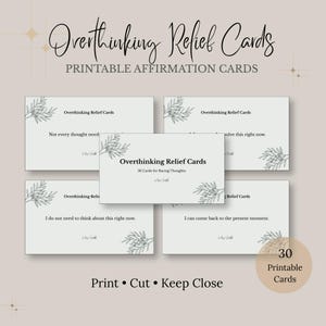 May include: A set of 30 printable affirmation cards titled Overthinking Relief Cards. Each rectangular card features a light gray background, black text, and a delicate botanical leaf illustration in the corners. The cards display various phrases.