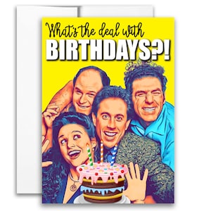 Birthday Card &quot;What&#39;s the Deal with Birthdays?&quot; Card 5x7 inch w/Envelope
